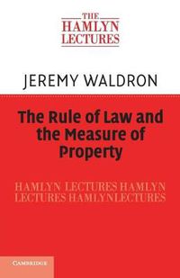 Cover image for The Rule of Law and the Measure of Property