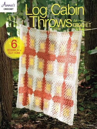 Cover image for Log Cabin Throws to Crochet: 6 Designs for a Cozy Home