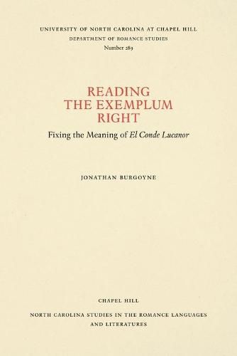 Cover image for Reading the Exemplum Right: Fixing the Meaning of El Conde Lucanor