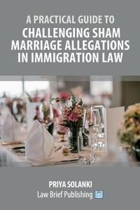 Cover image for A Practical Guide to Challenging Sham Marriage Allegations in Immigration Law