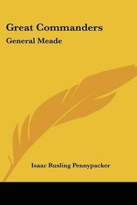 Cover image for Great Commanders: General Meade