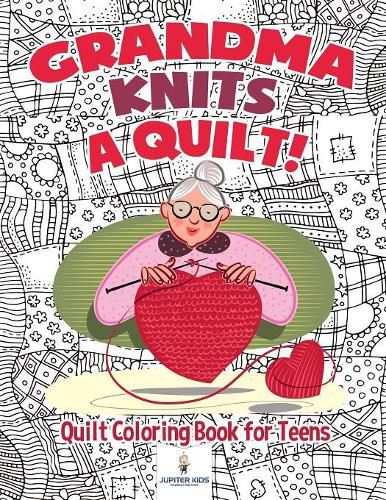 Cover image for Grandma Knits a Quilt! Quilt Coloring Book for Teens