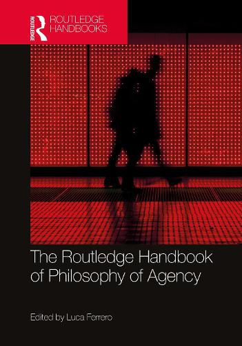 Cover image for The Routledge Handbook of Philosophy of Agency