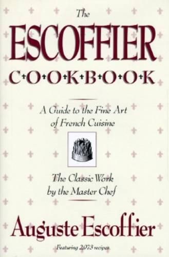 The Escoffier Cookbook: Guide to the Fine Art of French Cuisine