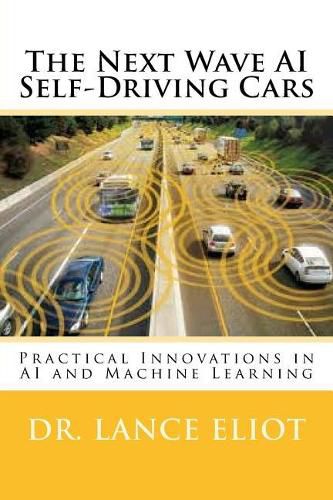 Cover image for The Next Wave AI Self-Driving Cars: Practical Innovations in AI and Machine Learning