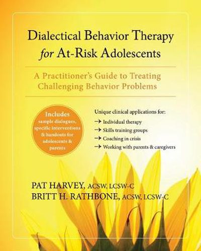 Cover image for Dialectical Behavior Therapy for At-Risk Adolescents: A Practitioner's Guide to Treating Challenging Behavior Problems