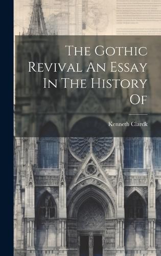 Cover image for The Gothic Revival An Essay In The History Of
