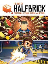 Cover image for The Art of Halfbrick: Fruit Ninja, Jetpack Joyride and Beyond