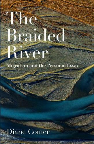 The Braided River: Migration and the Personal Essay