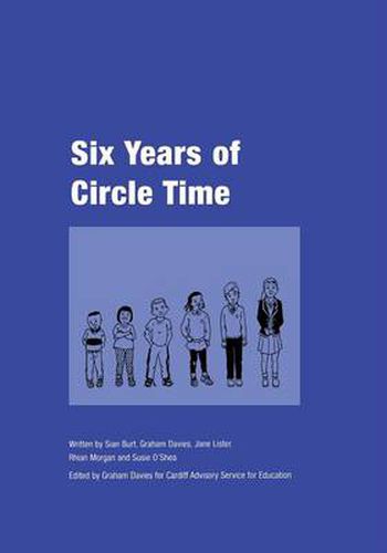 Cover image for Six Years of Circle Time: A Developmental Primary Curriculum - Produced by a Group of Teachers in Cardiff