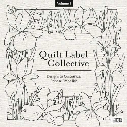 Quilt Label Collective CD: Over 150 Designs to Customize, Print & Embellish