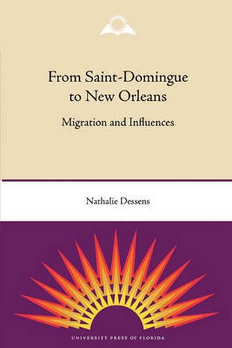 Cover image for From Saint-Domingue to New Orleans: Migration and Influences