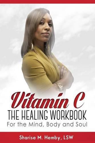 Cover image for Vitamin C: The Healing Workbook for the Mind, Body and Soul