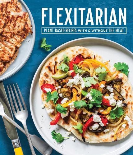 Cover image for Flexitarian: Plant-Based Recipes with & Without the Meat