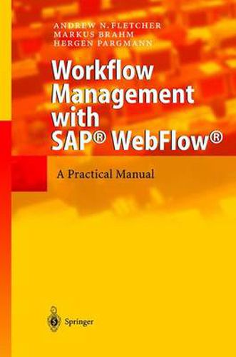 Workflow Management with SAP (R) WebFlow (R): A Practical Manual