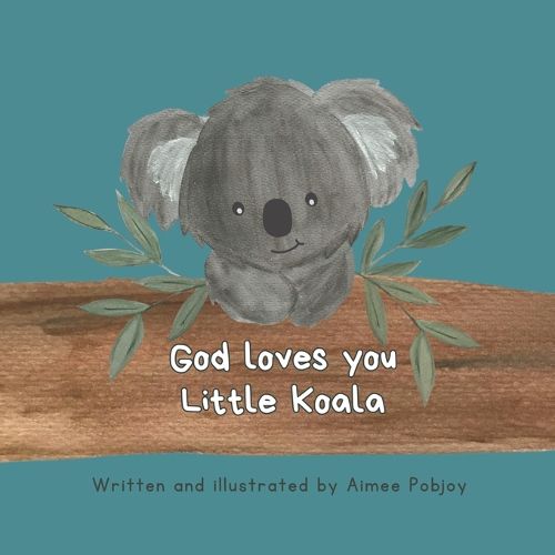 Cover image for God Loves You Little Koala