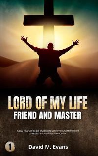 Cover image for Lord of My Life: Friend and Master