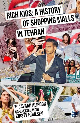 Cover image for Rich Kids: A History of Shopping Malls in Tehran
