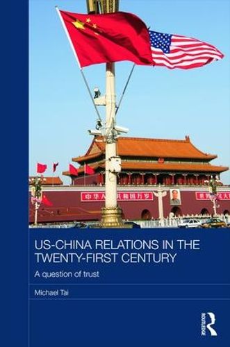 Cover image for US-China Relations in the Twenty-First Century: A question of trust