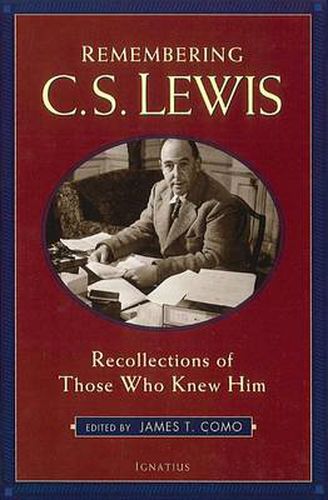 Remembering C.S. Lewis: Recollections by Those Who Knew Him