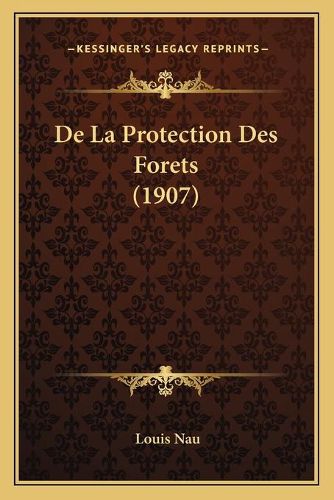 Cover image for de La Protection Des Forets (1907)