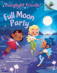 Cover image for Full Moon Party: An Acorn Book (Fairylight Friends #3) (Library Edition): Volume 3