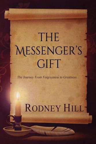 Cover image for The Messenger's Gift: The Journey From Forgiveness to Greatness