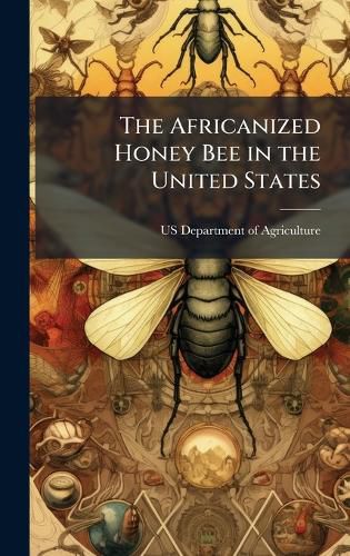 The Africanized Honey Bee in the United States