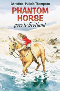Cover image for Phantom Horse Goes to Scotland