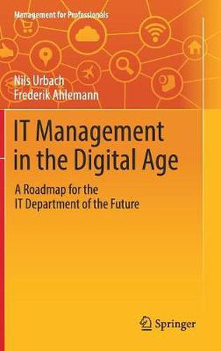 Cover image for IT Management in the Digital Age: A Roadmap for the IT Department of the Future