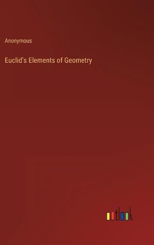 Cover image for Euclid's Elements of Geometry