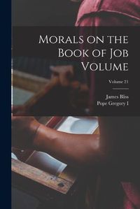 Cover image for Morals on the Book of Job Volume; Volume 21