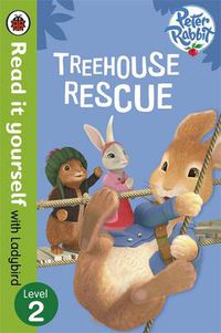 Cover image for Peter Rabbit: Treehouse Rescue - Read it yourself with Ladybird: Level 2