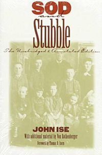 Cover image for Sod and Stubble: The Unabridged and Annotated Edition