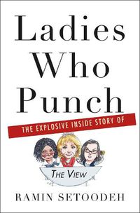 Cover image for Ladies Who Punch: The Explosive Inside Story of  The View