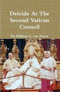 Cover image for Deicide At The Second Vatican Council