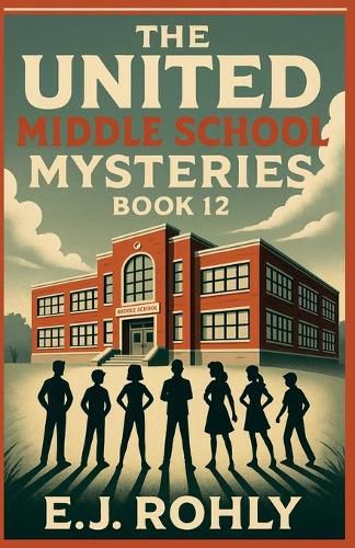 Cover image for The United Middle School Mysteries Book 12