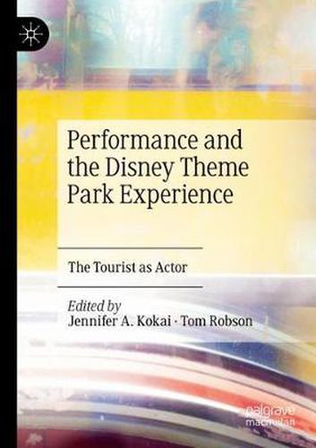 Performance and the Disney Theme Park Experience: The Tourist as Actor