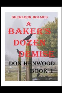 Cover image for Sherlock Holmes A Baker's Dozen Demise