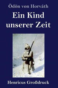 Cover image for Ein Kind unserer Zeit (Grossdruck)