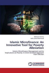 Cover image for Islamic Microfinance: An Innovative Tool for Poverty Alleviation