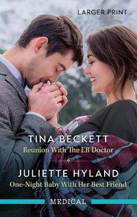 Cover image for Reunion With The ER Doctor/One-Night Baby With Her Best Friend