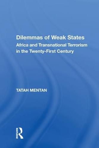 Cover image for Dilemmas of Weak States: Africa and Transnational Terrorism in the Twenty-First Century