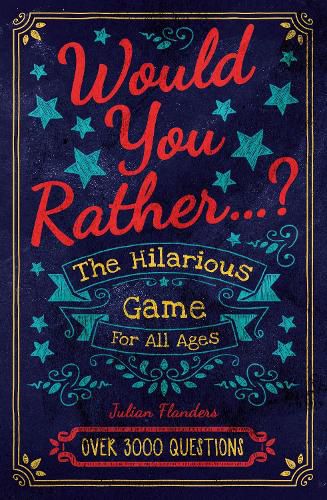 Cover image for Would You Rather...? The Hilarious Game for All Ages: Over 3000 Questions