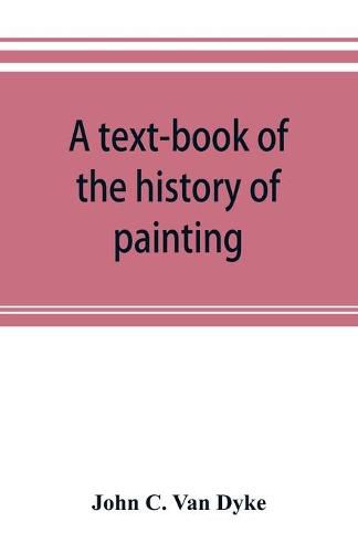 A text-book of the history of painting