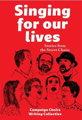 Cover image for Singing for Our Lives: Stories from the Street Choirs