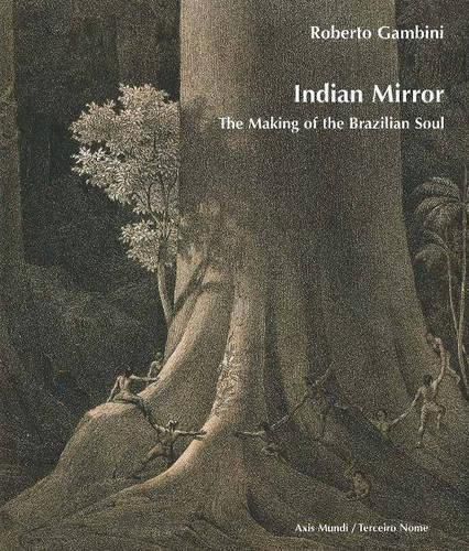 Indian Mirror: The Making of the Brazilian Soul