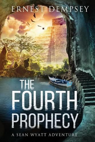 The Fourth Prophecy: A Sean Wyatt Archaeological Thriller