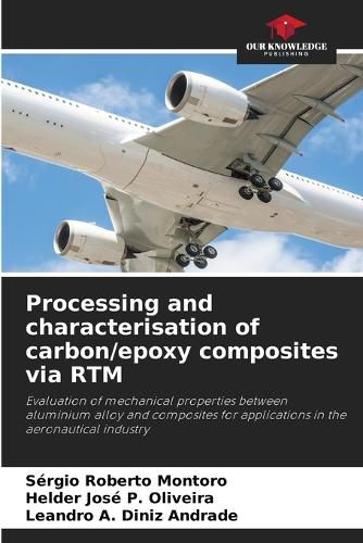Cover image for Processing and characterisation of carbon/epoxy composites via RTM