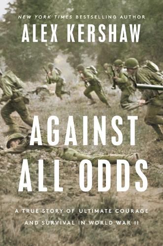 Cover image for Against All Odds: A True Story of Ultimate Courage and Survival in World War I